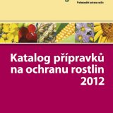 Katalog přípravků na ochranu rostlin 2012