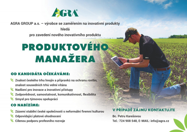 Bc. Petru Karešovou Tel.: 724 908 548, E-MAIL: info@agra.cz V PŘÍPADĚ ZÁJMU KONTAKTUJTE PRODUKTOVÉHO MANAŽERA AGRA GROUP a.s. – výrobce se zaměřením na inovativní produkty hledá pro zavedení nového inovativního produktu OD KANDIDÁTA OČEKÁVÁME: Znalost českého trhu hnojiv a přípravků na ochranu rostlin, znalost sousedních trhů velmi vítána Nadšení pro inovace a inovativní přístupy Zodpovědnost, samostatnost, komunikativnost, flexibilita Smysl pro týmovou spolupráci CO NABÍZÍME: Zázemí stabilní české společnosti s neformální firemní kulturou Odpovídající platové ohodnocení Cílenou podporu profesního rozvoje